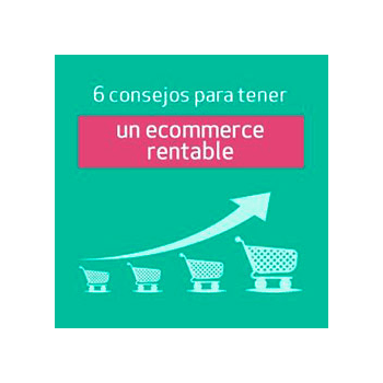 6 consejos para tener un ecommerce rentable